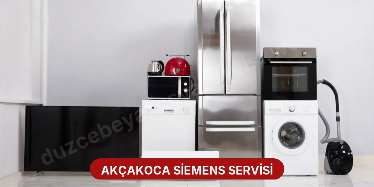 Akçakoca Siemens Servisi