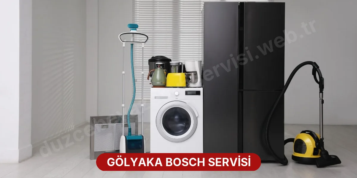 Gölyaka Bosch Servisi