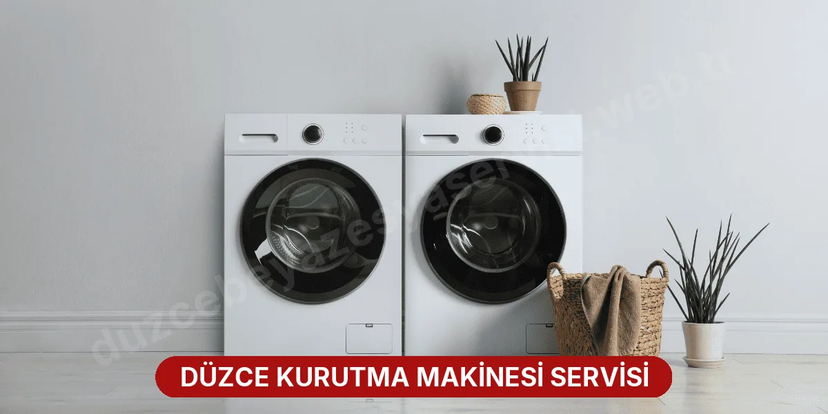 Düzce Kurutma Makinesi Servisi
