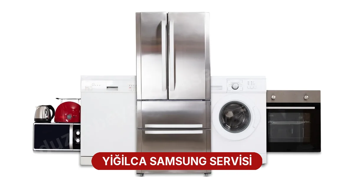 Yiğilca Samsung Servisi